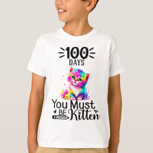 T-shirt 100 Jours D'École Vous Devez Être Kitten Chat 100