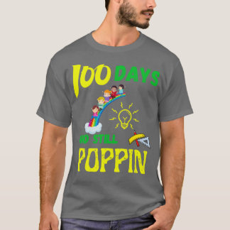 T-shirt 100 jours et toujours poppin Funny 100e Jour de Sc