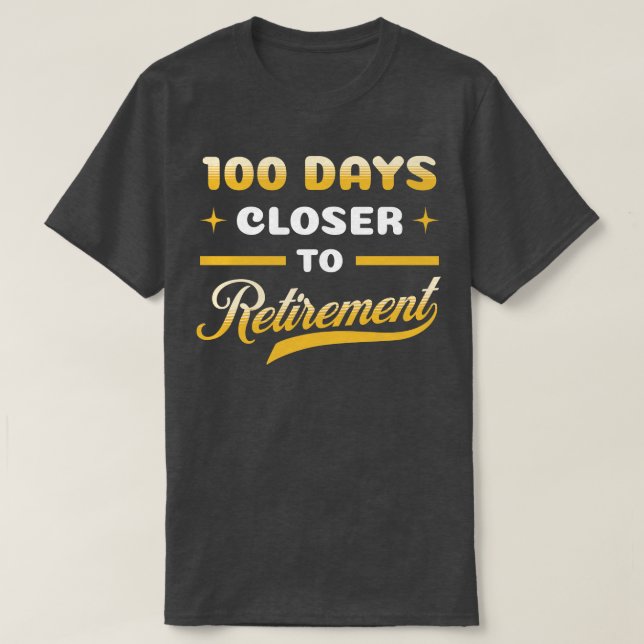 T-shirt 100 jours plus près de la retraite Fête drôle (Design devant)