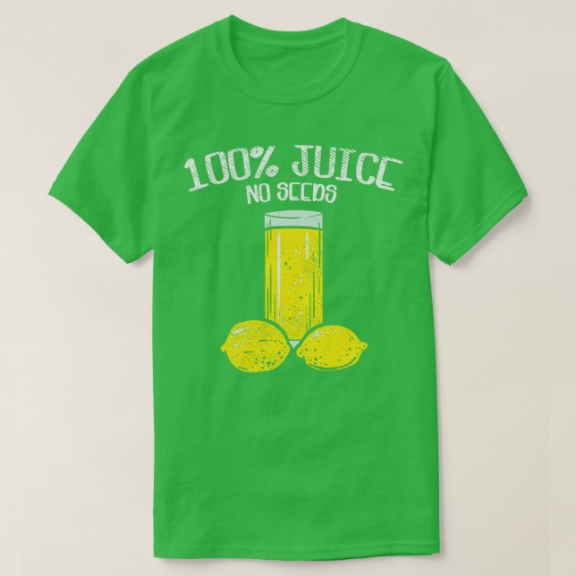 T-shirt 100 Jus Pas De Graines Drôle Vasectomie Don T (Design devant)