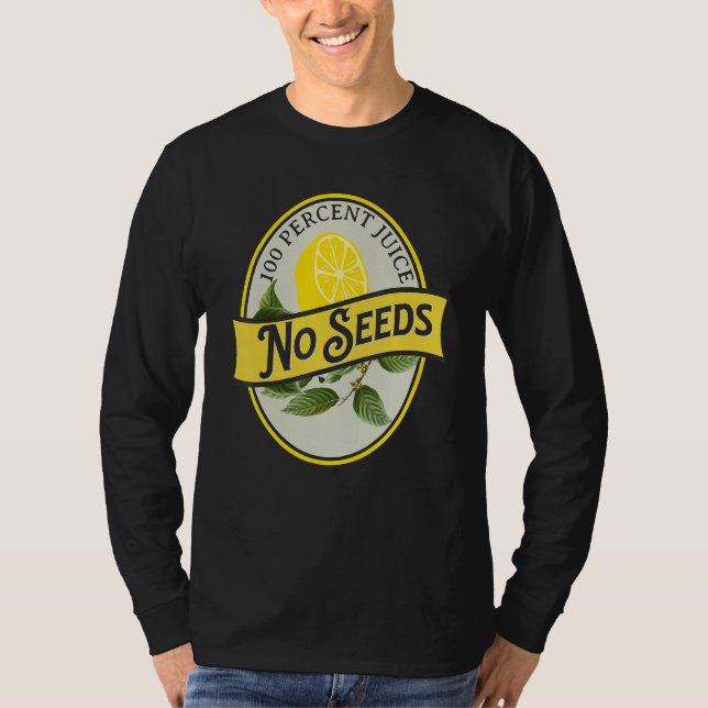 T-shirt 100 Percent Juice No Seeds Lemon Vasectomy Joke Hu (Devant)
