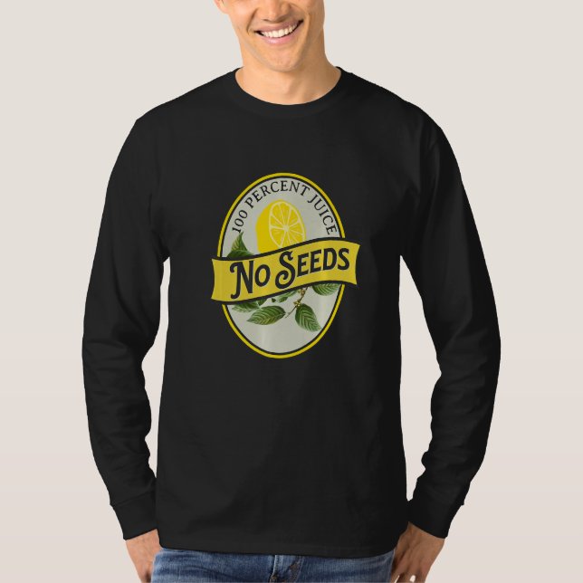 T-shirt 100 Percent Juice No Seeds Lemon Vasectomy Joke Hu (Devant)