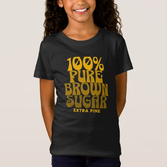 T-Shirt 100% Pure Brown sucre Melanin filles (Devant)