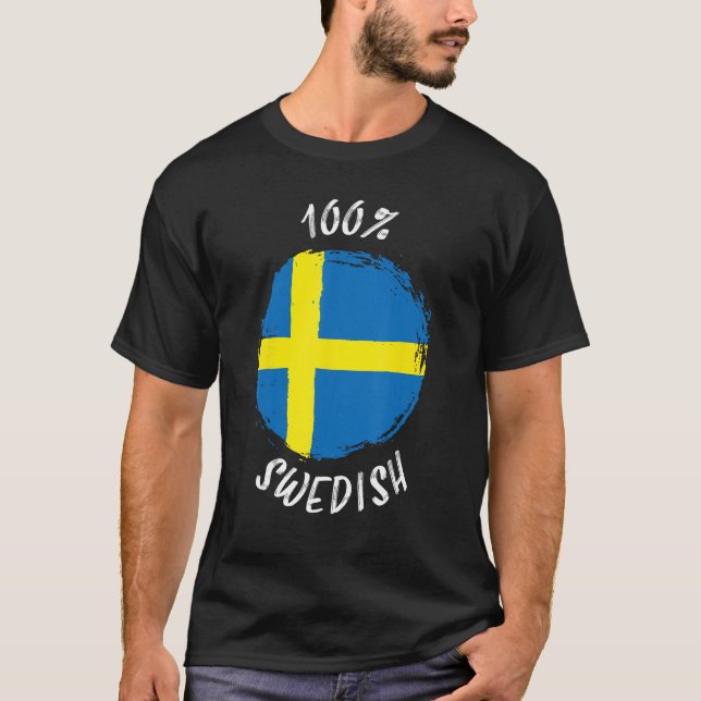 T-shirt 100 Swedish  Proud Swedish  Sverige Flag Sweden (Devant)