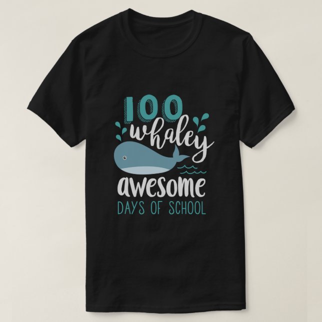 T-shirt 100 Whaley Awesome Days Cool Whale 100th Day of S (Design devant)