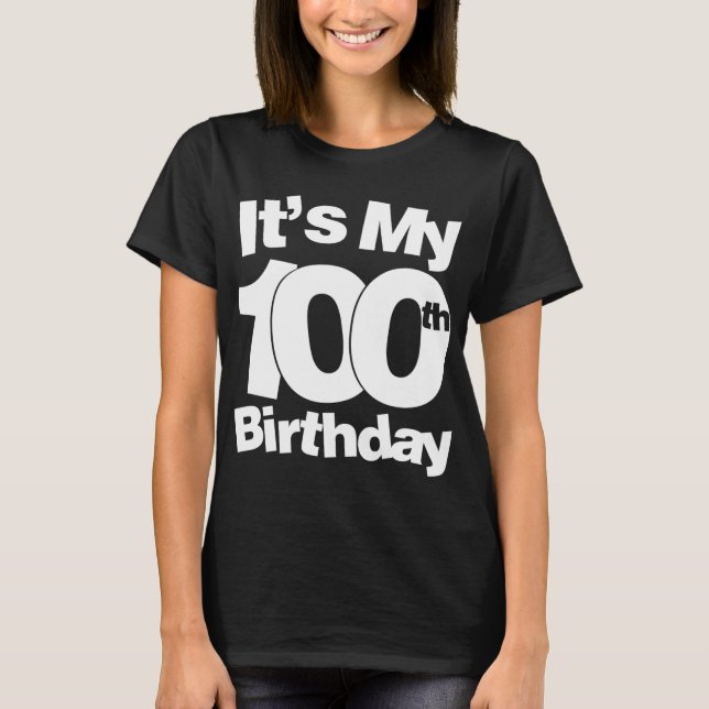 T-shirt 100e anniversaire. C'est mon 100e anniversaire 100 (Devant)