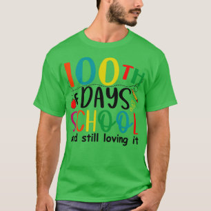 T-shirt 100ème jour d'école et toujours aimer pour enseign