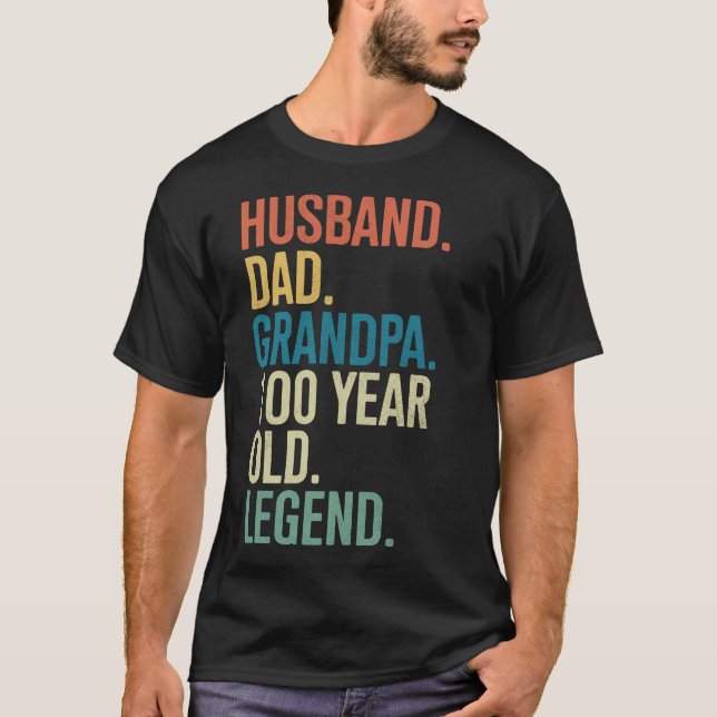 T-shirt 100th Birthday Husband Dad Grandpa Year Old Legend (Devant)