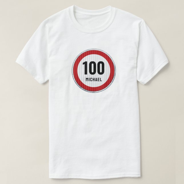T-shirt 100th Birthday Speed Limit Sign - ANY AGE (Design devant)