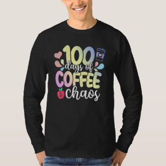 T-shirt 100th Day Of School 100 Days Of Coffee And Chaos T