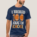 T-shirt 100th Day of School I Tackled 100 Days Of School (<br><div class="desc">100th Day of School I Tackled 100 Days Of School (122)  .</div>