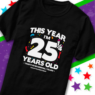T-shirt 101e anniversaire Mortal Years Leap Année Jour 29