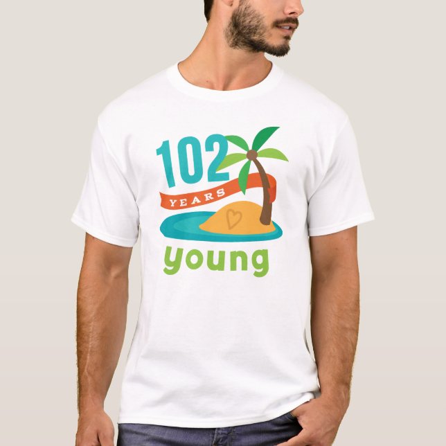 T-shirt 102 ans de jeune cadeau d'anniversaire (Devant)