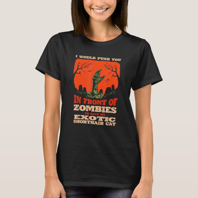 T-shirt 10548100062^Push You In Zombies To Save My Exotic  (Devant)