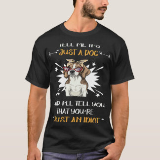 T-shirt 108 Juste Un Chien Juste Un Idiot