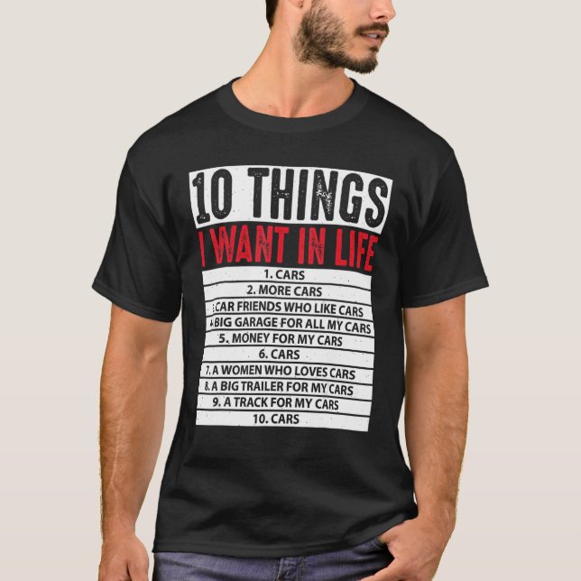 T-shirt 10 Choses Que Je Veux Dans Ma Vie Voitures Plus De (Devant)