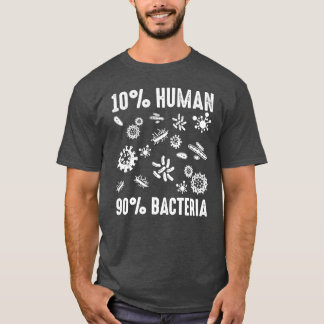 T-shirt 10 Human 90 Bacteria Funny Science Chemistry Gift