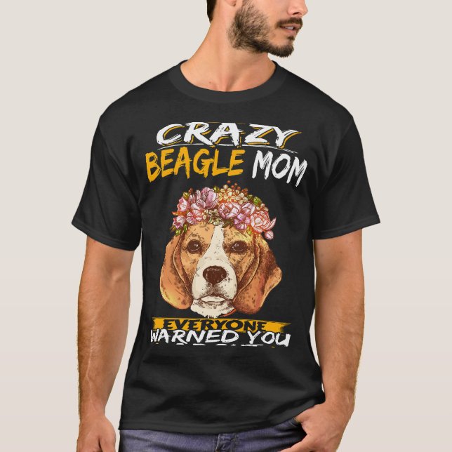 T-shirt 10 Je suis la mère Beagle folle (Devant)