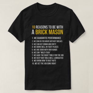 T-shirt 10 Raisons D'Être Avec Un Mason En Brique Drôle 