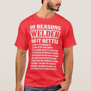 T-shirt 10 Raisons Welder Faites-Le Mieux Fier Welder T Sh
