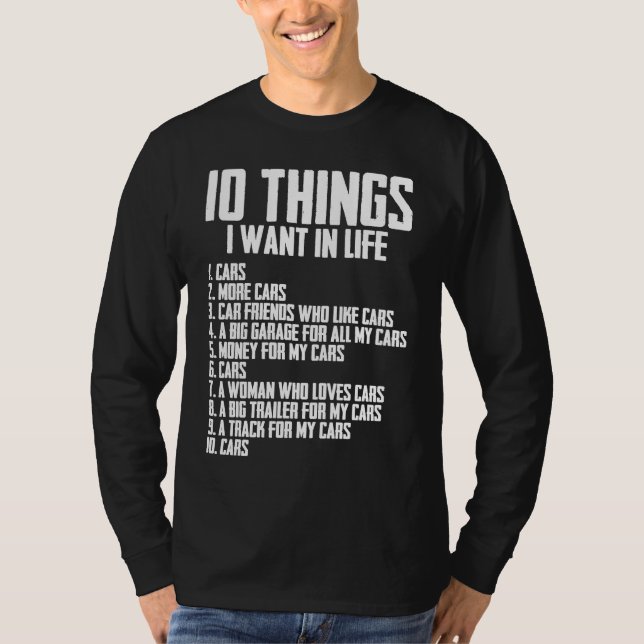 T-shirt 10 Things I Want in Life Car  Car Enthusiast (Devant)