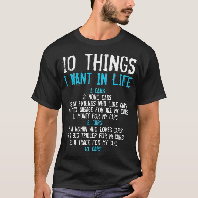 T-shirt 10 Things I Want In My Life Cars Mechanics Garage  (Devant)