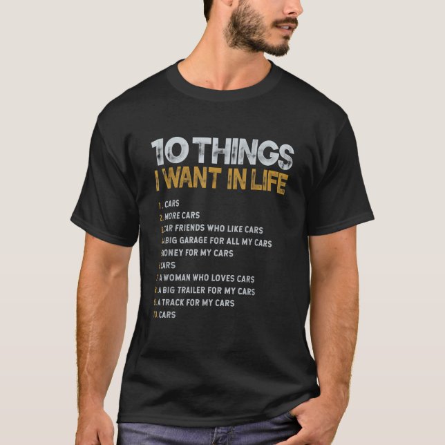 T-shirt 10 Things I Want In My Life Cars More Cars Funny (Devant)