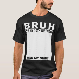 T-shirt 10 Year Old Boy Birthday Bruh Its My 10th Birthday