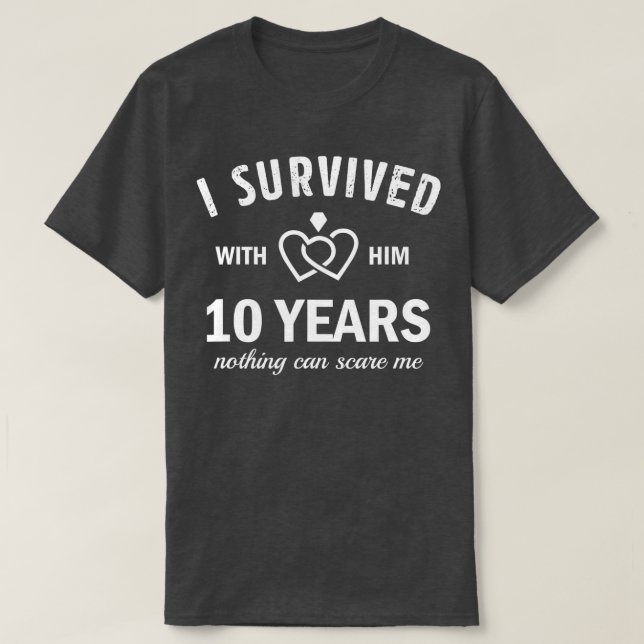 T-shirt 10e anniversaire de Mariage pour sa survie 10 ans (Design devant)