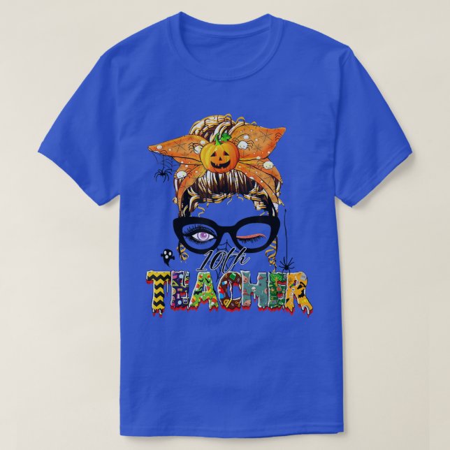 T-shirt 10ème enseignant Halloween Messy Bun enseignant Ha (Design devant)