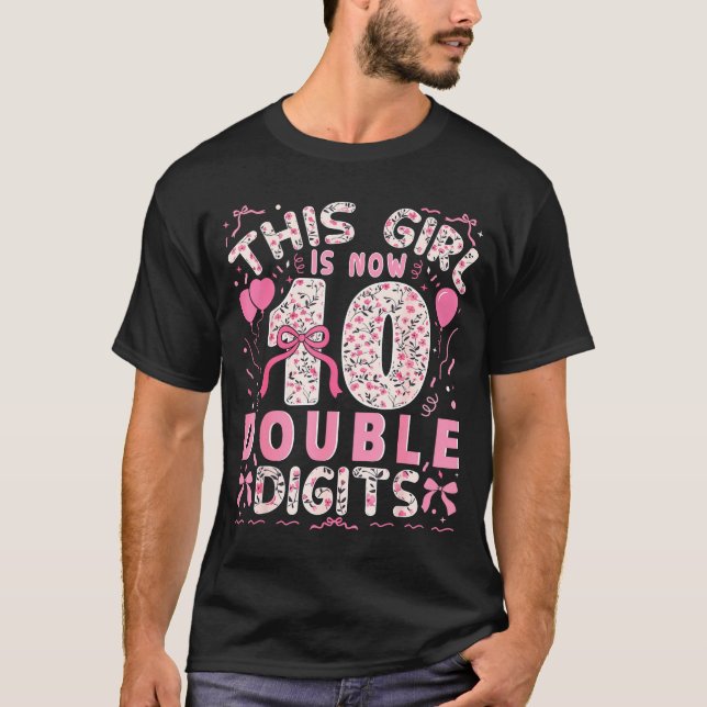 T-shirt 10th Birthday This Girl Is Now 10 Double Digits Co (Devant)