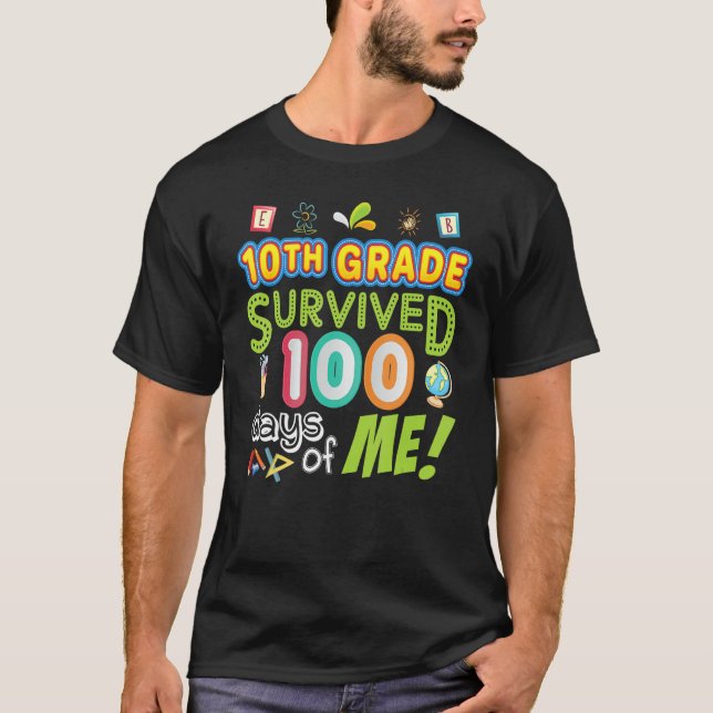 T-shirt 10th Tenth Grade Survived 100 Days Of Me 100th Day (Devant)