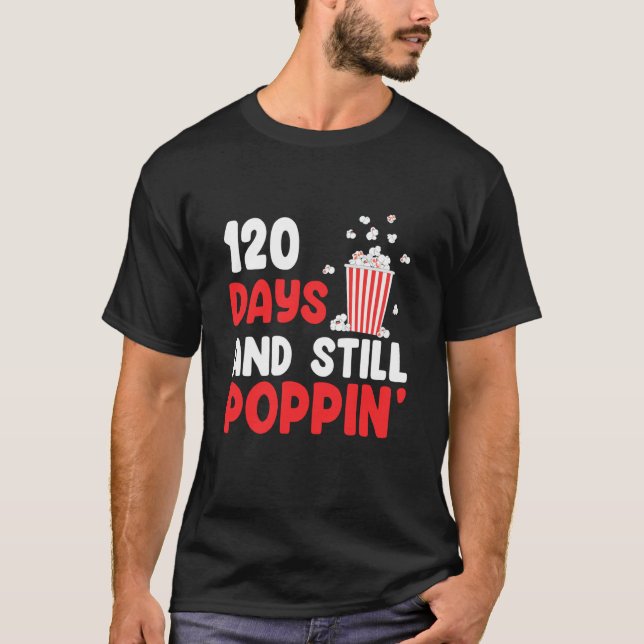 T-shirt 120 Days And Still Poppin' 120th Days of School (Devant)
