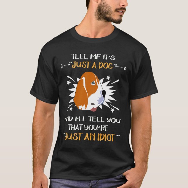 T-shirt 129 Juste Un Chien Juste Un Idiot (Devant)
