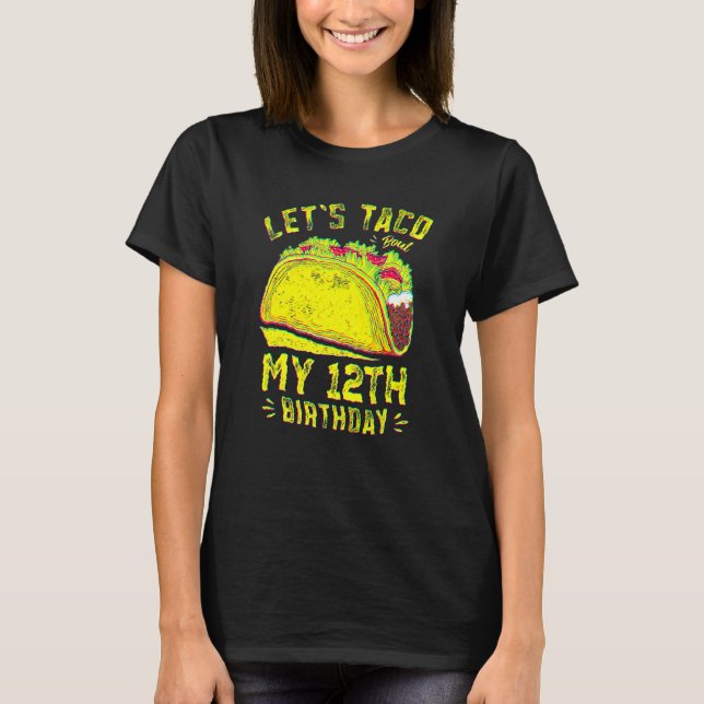 T-shirt 12 Ans Amusants Taco Bout Mon 12e anniversaire (Devant)