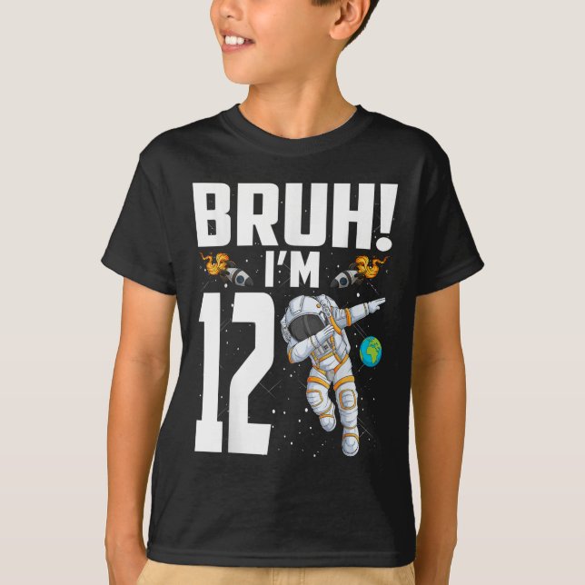 T-shirt 12e anniversaire Astronaut Bruh Im 12 ans naissanc (Devant)