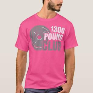 T-shirt 1300 livres Club de musculation Fitness Powerlifti