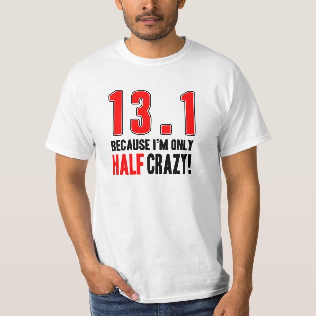 T-shirt 13,1 Puisque je suis fou seulement demi (Devant)