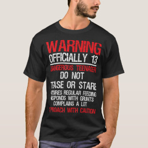 T-shirt 13 Ans Avertissement Dangereux Adolescent 13e Nais