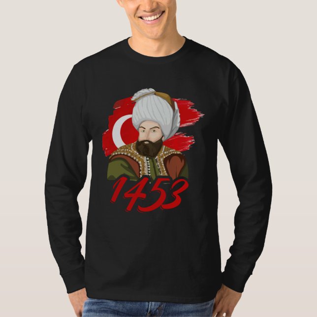 T-shirt 1453 Fatih Sultan Mehmet Empire Ottoman Un Turc  (Devant)