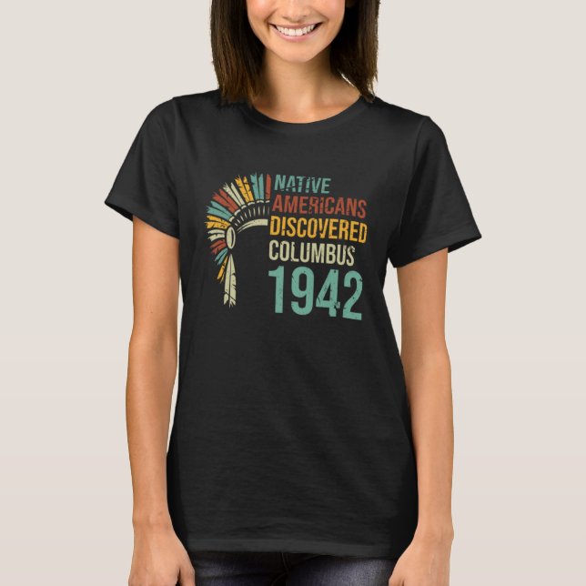 T-shirt 1492 Native Americans Discovered Columbus Culture  (Devant)
