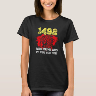 T-shirt 1492 Qui a trouvé qui était ici en premier