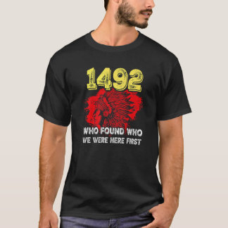 T-shirt 1492 Qui a trouvé qui était ici en premier