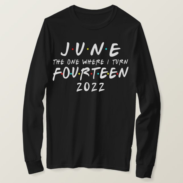T-shirt 14 Anniversaire Juin Celui où je tourne 14 2022 (Design devant)