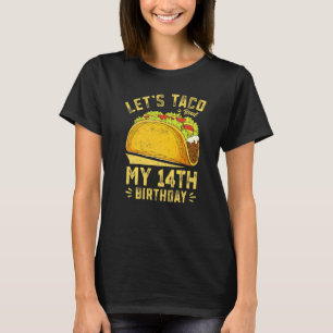 T-shirt 14 Ans Amusants Faisons Taco Bout Mon 14e annivers