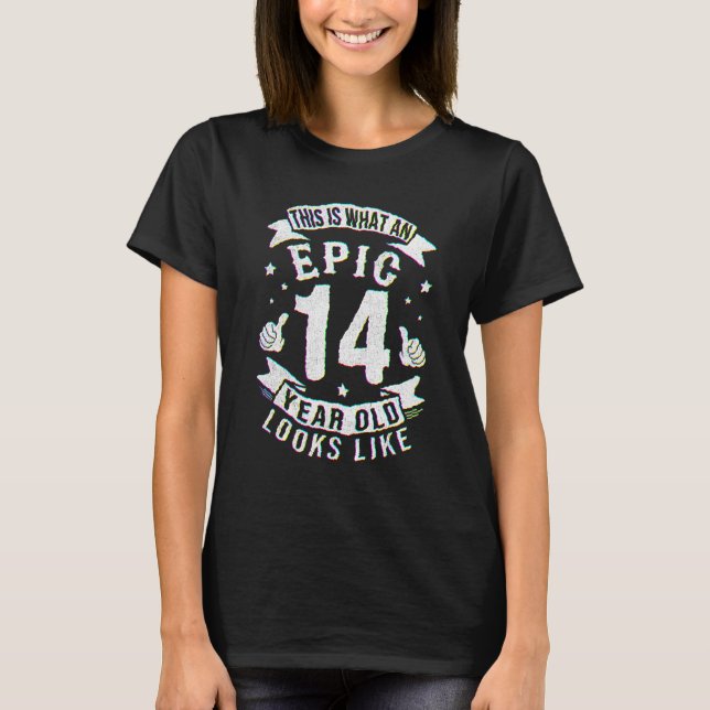T-shirt 14th Birthday  For 14 Years Old Epic Looks Like (Devant)