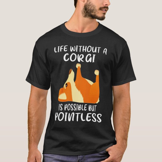 T-shirt 150 Vie Sans Corgi Est Possible, Mais Sans Pointeu (Devant)