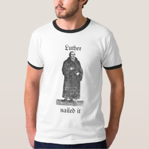 T-shirt 1517 Luther nailed IT
