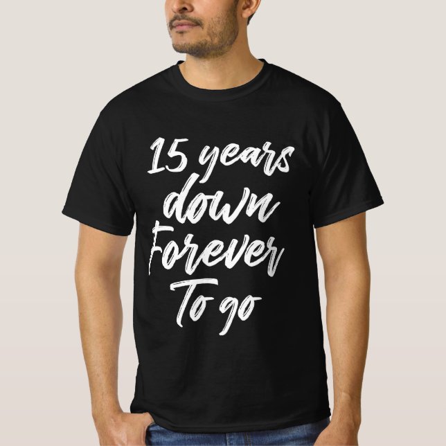 T-shirt 15 ans de retard pour toujours - 15e anniversaire  (Devant)