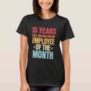 T-shirt 15 Ans De Travail Employé - 15 Annivers De Travail